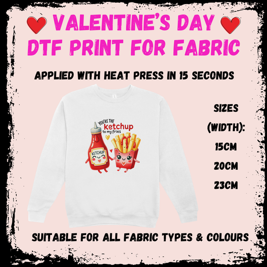 Valentine's DTF - You're The Ketchup To My Fries