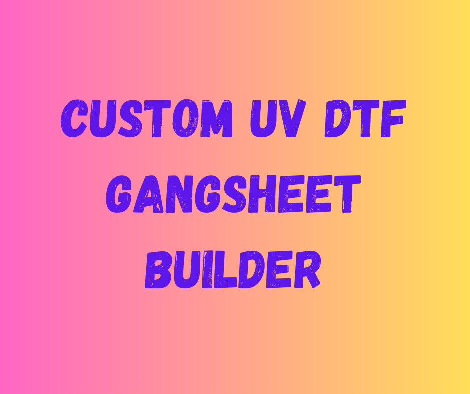 Custom UV DTF Sheet - Manual Builder